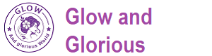 Glow and Glorious